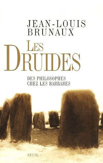 Les Druides de Jean-Louis Brunaux - 2006